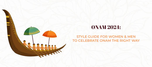 Onam 2024: Style Guide For Women & Men To Celebrate Onam The Right Way